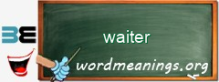 WordMeaning blackboard for waiter